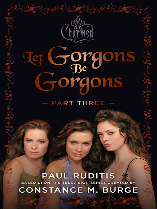 Title details for Let Gorgons Be Gorgons, Part 3 by Paul Ruditis - Available